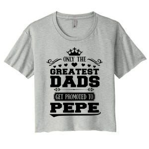 Awesome Only The Greatest Dads Get Promoted To Pepe Gift Women's Crop Top Tee