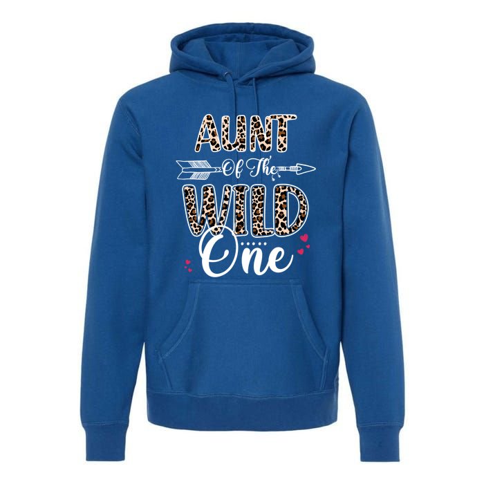 Aunt Of The Wild One Zoo Themed Leopard 1st Birthday Party Great Gift Premium Hoodie