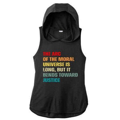 Arc Of Th Moral Universe Is Long But It Bends Toward Justice Cool Ladies PosiCharge Tri-Blend Wicking Draft Hoodie Tank