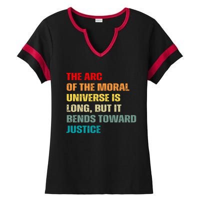 Arc Of Th Moral Universe Is Long But It Bends Toward Justice Cool Ladies Halftime Notch Neck Tee