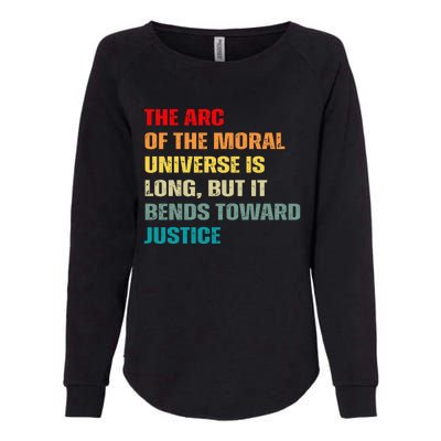 Arc Of Th Moral Universe Is Long But It Bends Toward Justice Cool Womens California Wash Sweatshirt