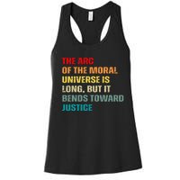 Arc Of Th Moral Universe Is Long But It Bends Toward Justice Cool Women's Racerback Tank