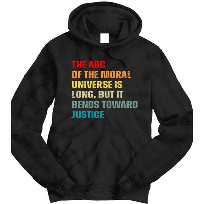 Arc Of Th Moral Universe Is Long But It Bends Toward Justice Cool Tie Dye Hoodie