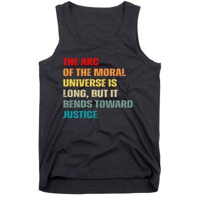 Arc Of Th Moral Universe Is Long But It Bends Toward Justice Cool Tank Top