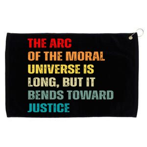 Arc Of Th Moral Universe Is Long But It Bends Toward Justice Cool Grommeted Golf Towel