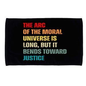 Arc Of Th Moral Universe Is Long But It Bends Toward Justice Cool Microfiber Hand Towel