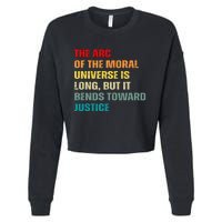 Arc Of Th Moral Universe Is Long But It Bends Toward Justice Cool Cropped Pullover Crew