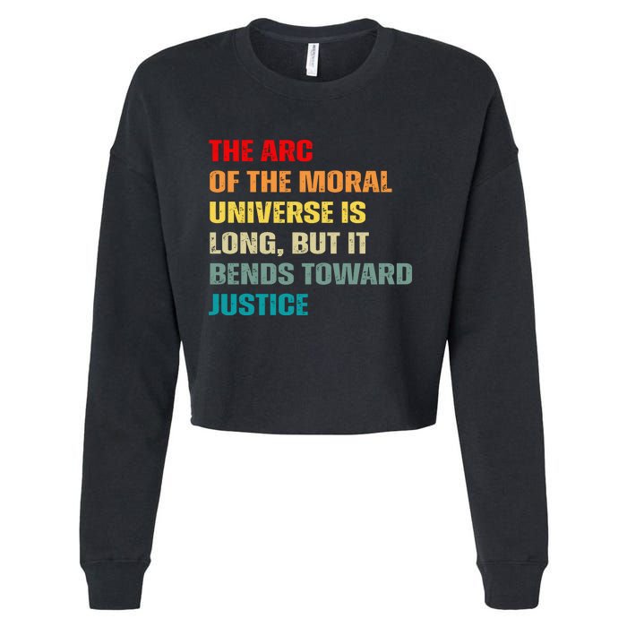 Arc Of Th Moral Universe Is Long But It Bends Toward Justice Cool Cropped Pullover Crew