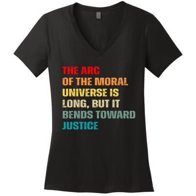 Arc Of Th Moral Universe Is Long But It Bends Toward Justice Cool Women's V-Neck T-Shirt