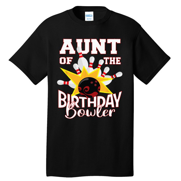 Aunt Of The Birthday Bowler Bowling Party Tall T-Shirt