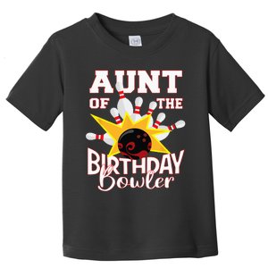 Aunt Of The Birthday Bowler Bowling Party Toddler T-Shirt