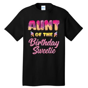 Aunt Of The Birthday Sweetie Ice Cream Birthday Tall T-Shirt