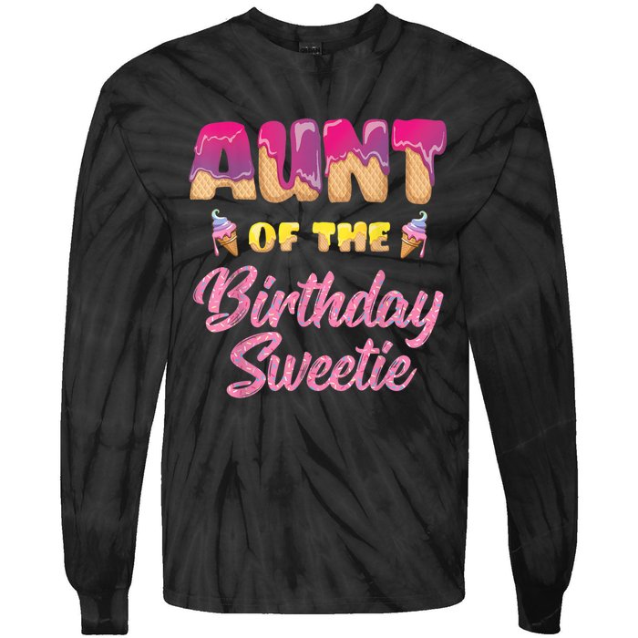 Aunt Of The Birthday Sweetie Ice Cream Birthday Tie-Dye Long Sleeve Shirt