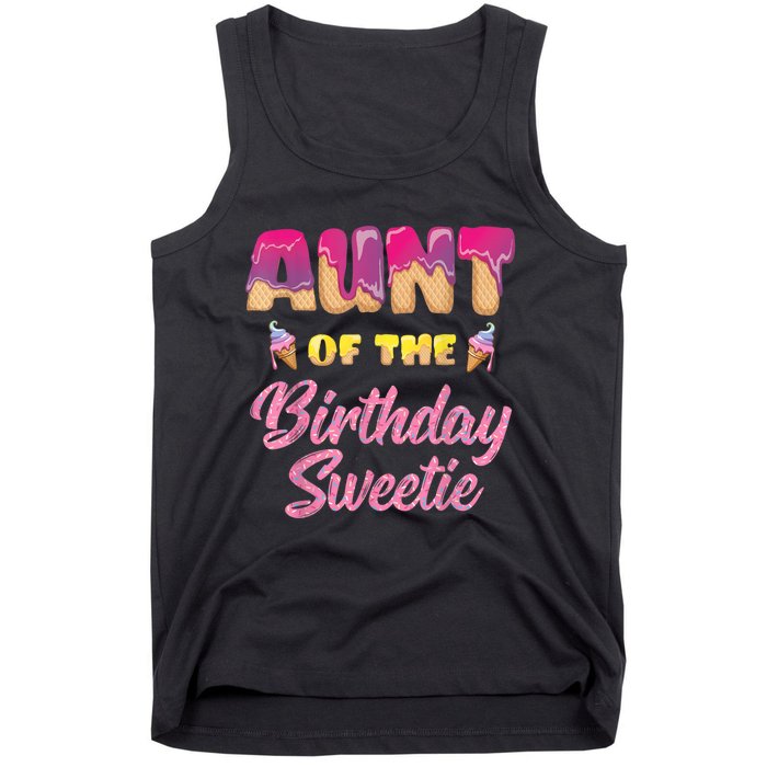 Aunt Of The Birthday Sweetie Ice Cream Birthday Tank Top