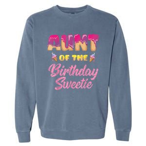 Aunt Of The Birthday Sweetie Ice Cream Birthday Garment-Dyed Sweatshirt