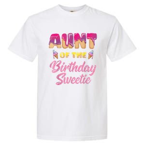 Aunt Of The Birthday Sweetie Ice Cream Birthday Garment-Dyed Heavyweight T-Shirt