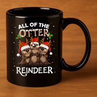 All Of The Otter Reindeer Christmas Funny Cute Gift 11oz C Handle Ceramic Mug