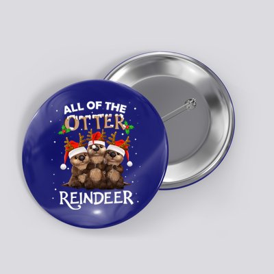 All Of The Otter Reindeer Christmas Funny Cute Gift Button