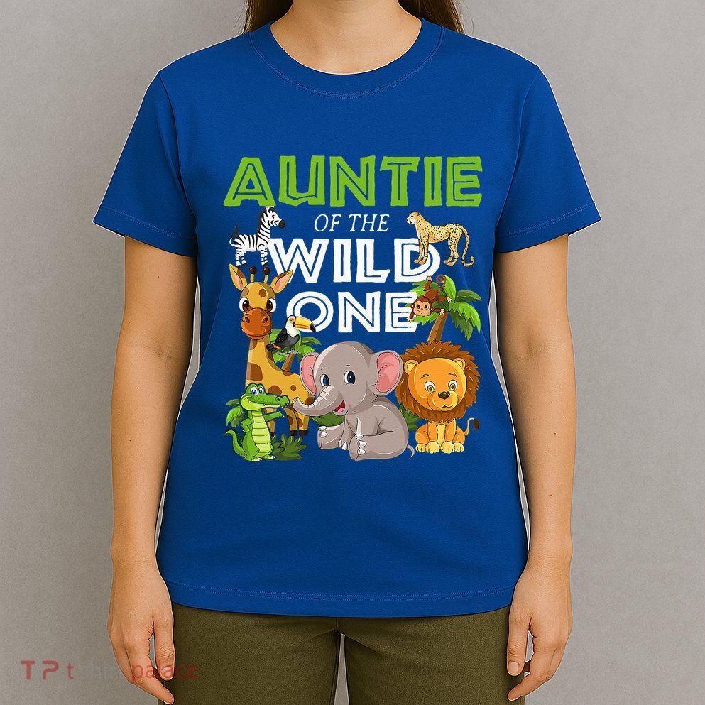 Auntie Of The Wild One Zoo Safari Jungle Animals Lover T-Shirt