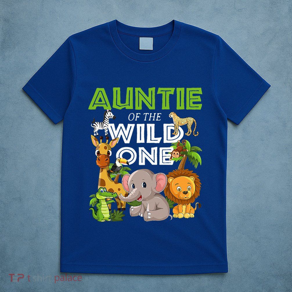 Auntie Of The Wild One Zoo Safari Jungle Animals Lover T-Shirt