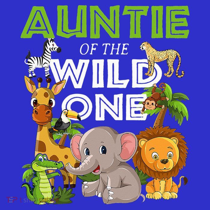 Auntie Of The Wild One Zoo Safari Jungle Animals Lover T-Shirt