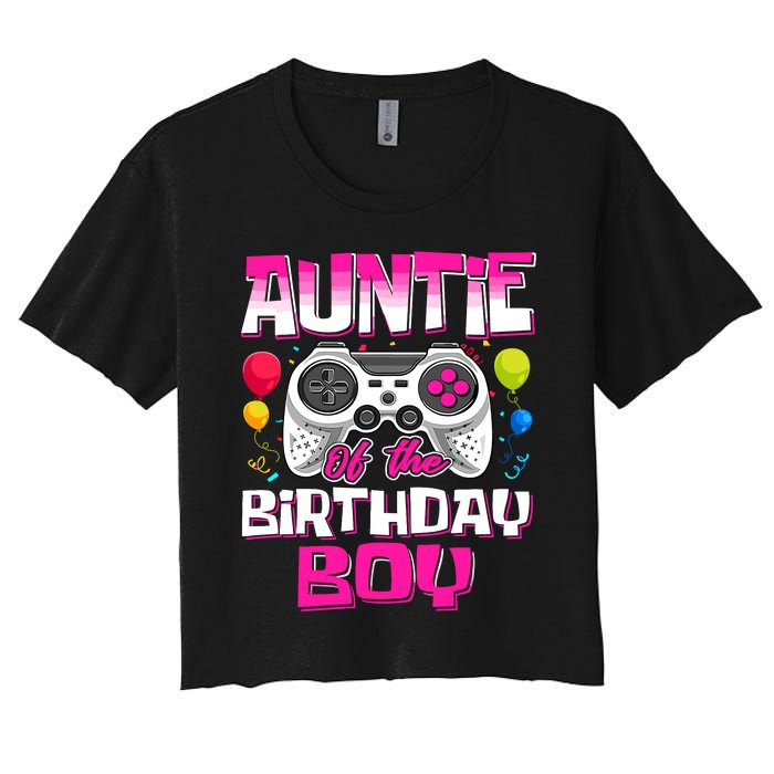 Auntie Of The Birthday Boy Matching Video Gamer Birthday Women's Crop Top Tee