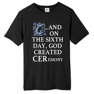 And On The Sixth Day God Created Ceremony Tall Fusion ChromaSoft Performance T-Shirt