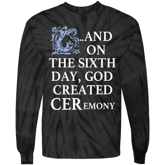 And On The Sixth Day God Created Ceremony Tie-Dye Long Sleeve Shirt