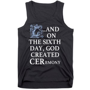 And On The Sixth Day God Created Ceremony Tank Top