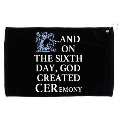 And On The Sixth Day God Created Ceremony Grommeted Golf Towel