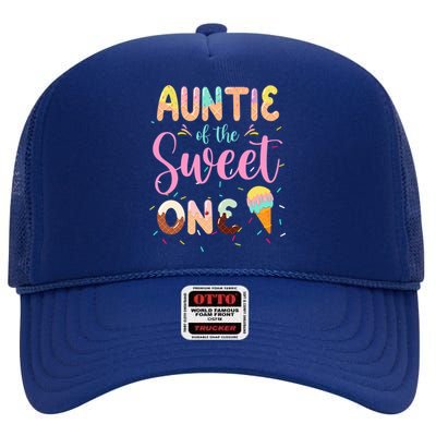 Auntie Of The Sweet One Ice Cream 1st First Birthday Family Funny Gift High Crown Mesh Back Trucker Hat