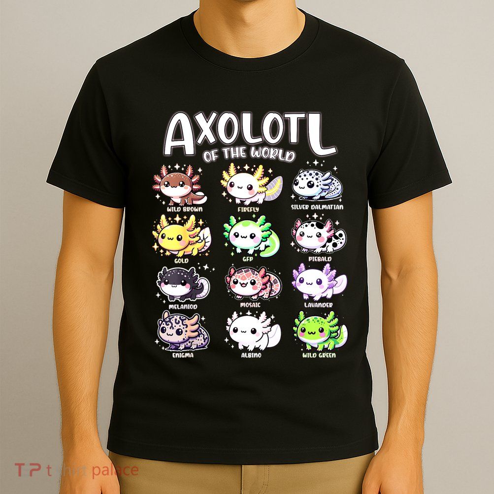 Axolotls Of The World Kawaii Types Of Axolotl Fish Amphibian T-Shirt