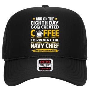 Chief And On The 8th Day God Created Coffee Na Vy High Crown Mesh Back Trucker Hat