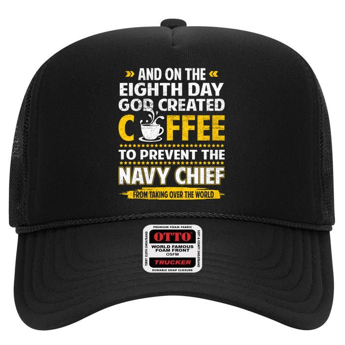 Chief And On The 8th Day God Created Coffee Na Vy High Crown Mesh Back Trucker Hat