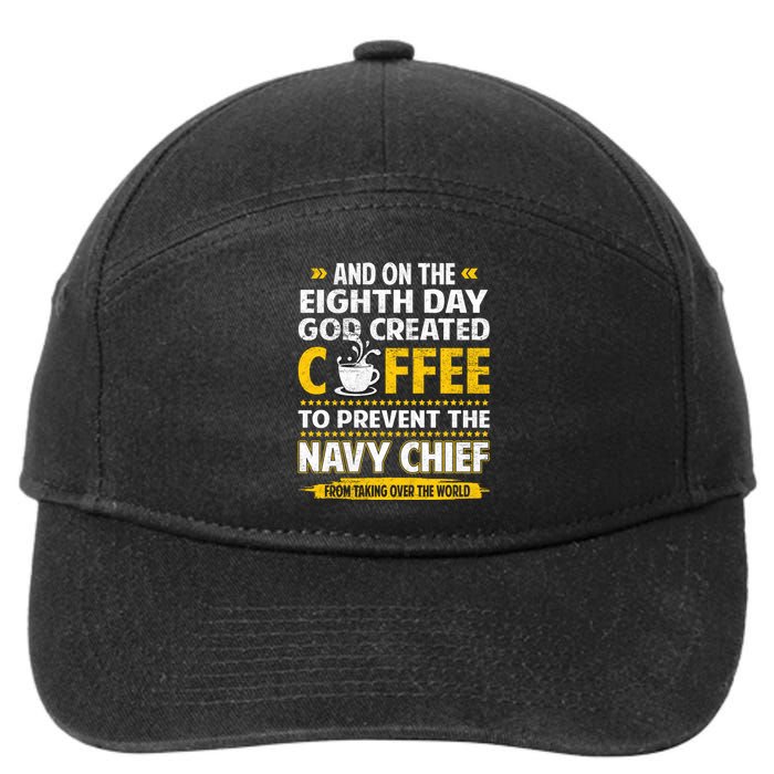 Chief And On The 8th Day God Created Coffee Na Vy 7-Panel Snapback Hat