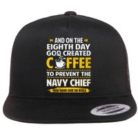 Chief And On The 8th Day God Created Coffee Na Vy Flat Bill Trucker Hat