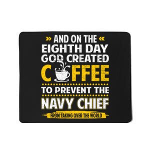 Chief And On The 8th Day God Created Coffee Na Vy Mousepad