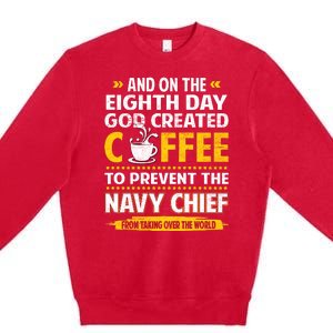 Chief And On The 8th Day God Created Coffee Na Vy Premium Crewneck Sweatshirt