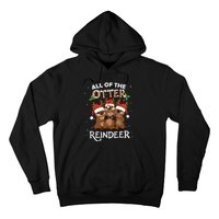 All Of The Otter Reindeer Christmas Funny Cute Hoodie