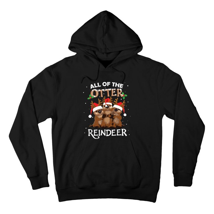 All Of The Otter Reindeer Christmas Funny Cute Hoodie