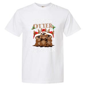 All Of The Otter Reindeer Christmas Funny Cute Garment-Dyed Heavyweight T-Shirt