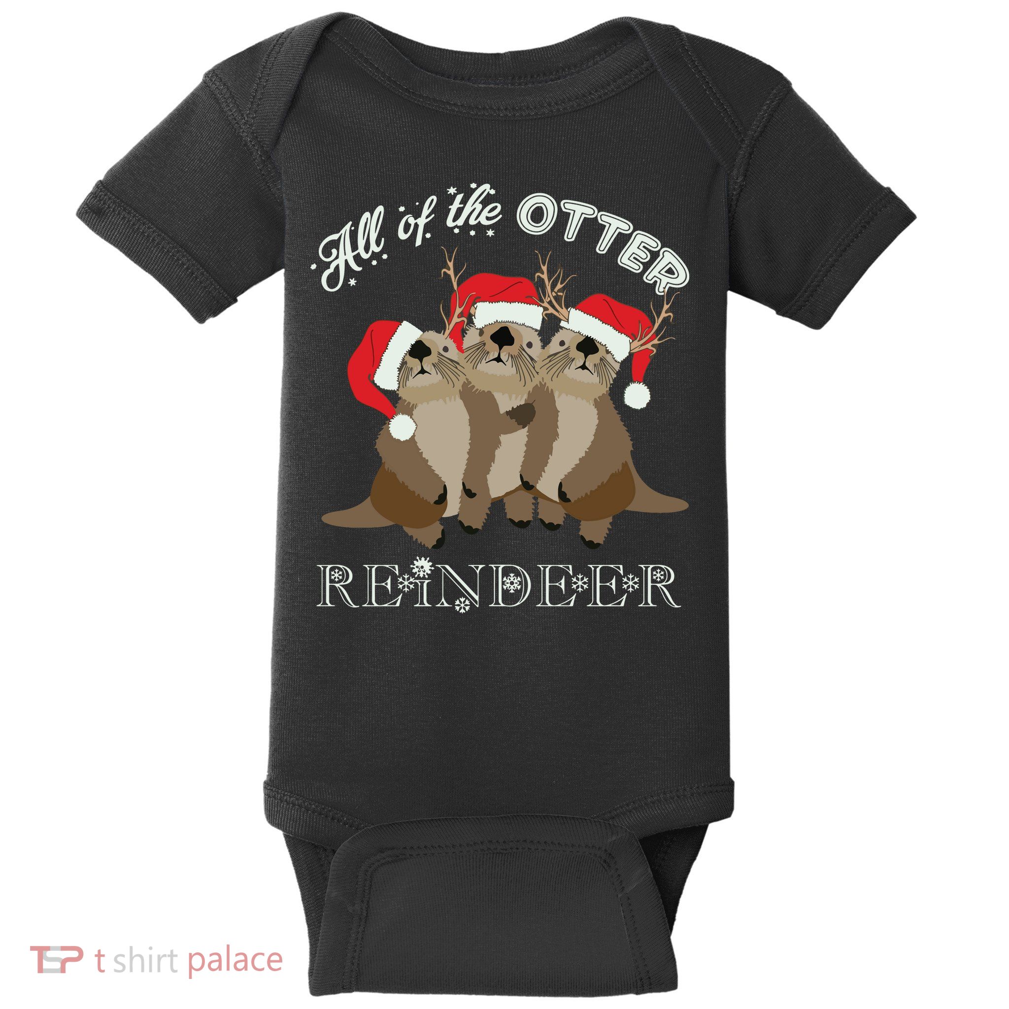 All Of The Otter Reindeer Funny Other Christmas Baby Bodysuit