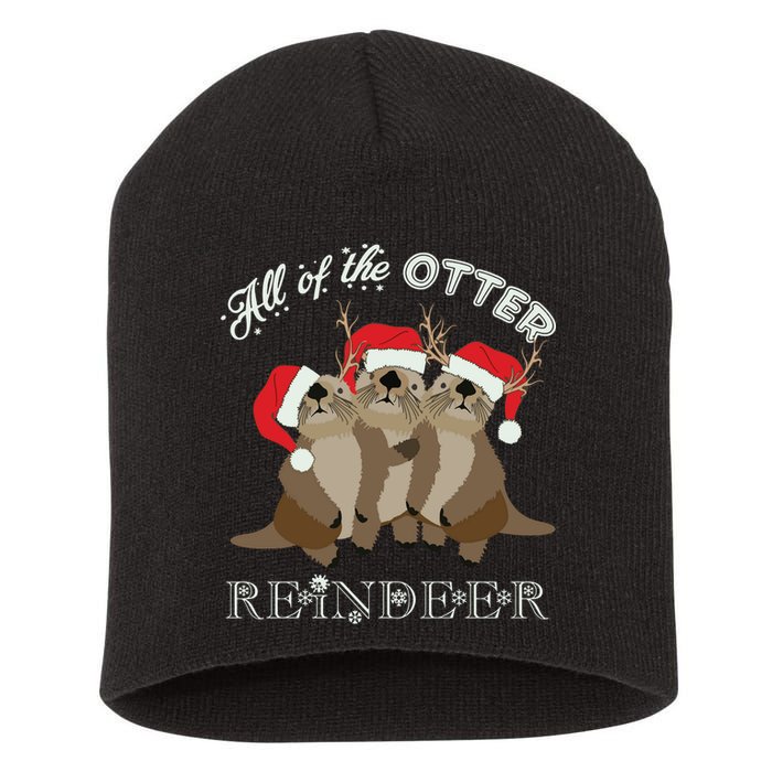 All Of The Otter Reindeer Funny Other Christmas Short Acrylic Beanie