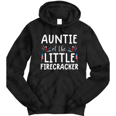 auntie of the little firecracker funny 4th of july Tie Dye Hoodie