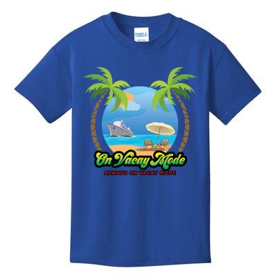 Always On Vacay Mode Gift Kids T-Shirt