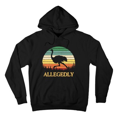 Allegedly Ostrich Vintage Retro Funny Ostrich Lover Hoodie