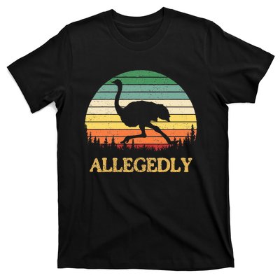 Allegedly Ostrich Vintage Retro Funny Ostrich Lover T-Shirt