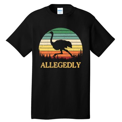 Allegedly Ostrich Vintage Retro Funny Ostrich Lover Tall T-Shirt