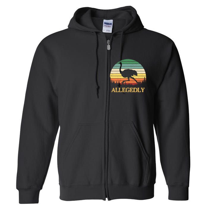 Allegedly Ostrich Vintage Retro Funny Ostrich Lover Full Zip Hoodie