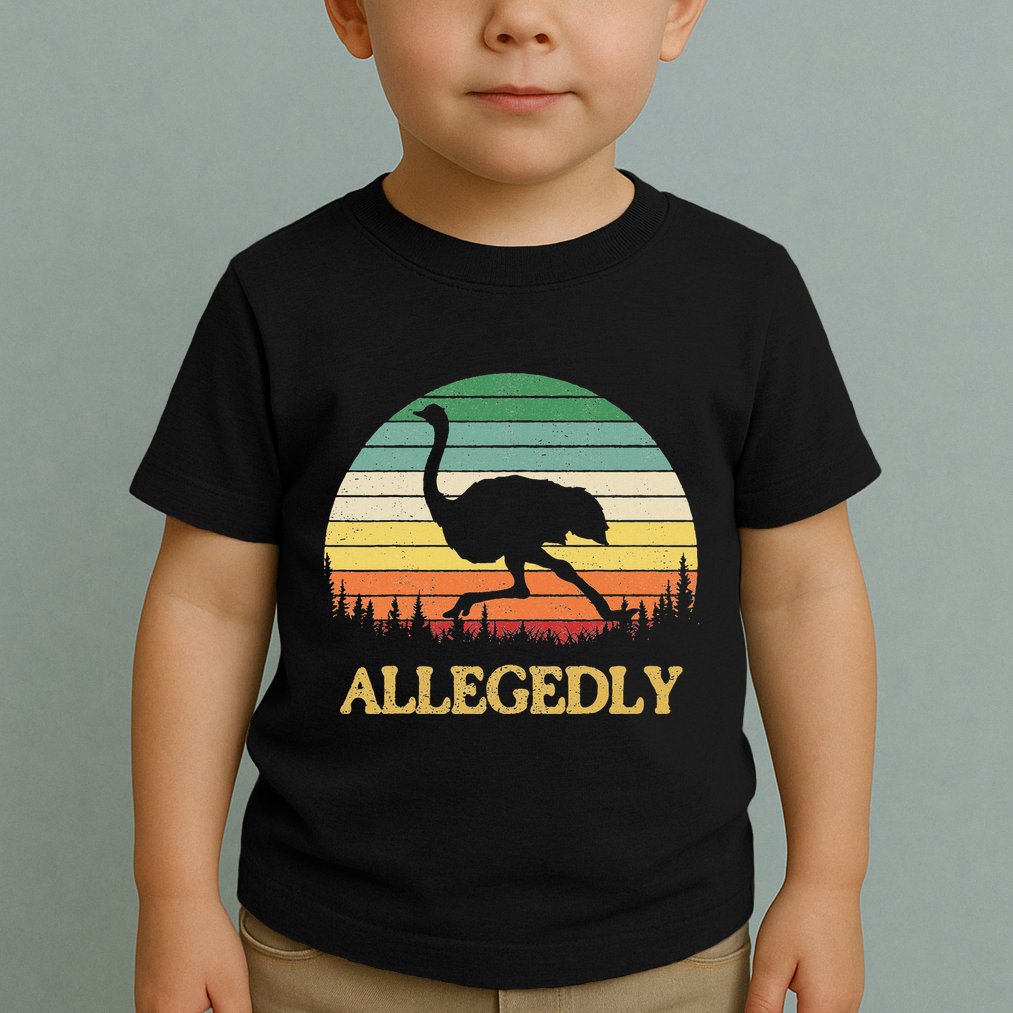 Allegedly Ostrich Vintage Retro Funny Ostrich Lover Toddler T-Shirt